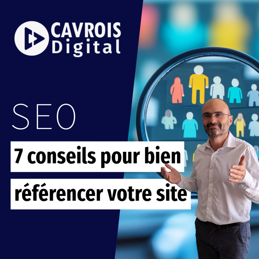 Page de Garde Carrousel - SEO 7 conseils pour bien référencer votre site avec en premier plan une photo de Nicolas Cavrois